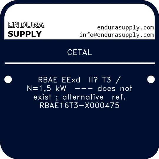 cetal-rbae-eexd-ii-t3-n15-kw-does-not-exist-alternative-ref-rbae16t3-x000475