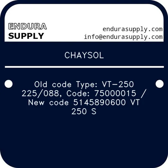 chaysol-old-code-type-vt-250-225088-code-75000015-new-code-5145890600-vt-250-s