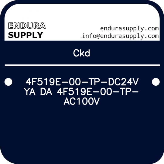 ckd-4f519e-00-tp-dc24v-ya-da-4f519e-00-tp-ac100v