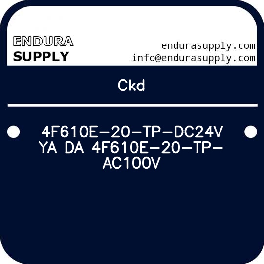 ckd-4f610e-20-tp-dc24v-ya-da-4f610e-20-tp-ac100v