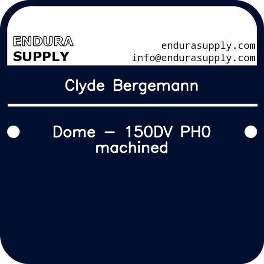 clyde-bergemann-dome-150dv-ph0-machined