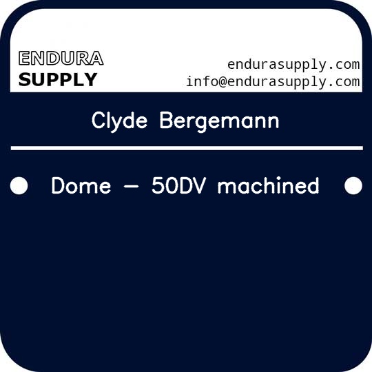 clyde-bergemann-dome-50dv-machined