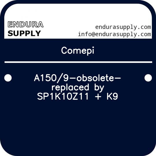 comepi-a1509-obsolete-replaced-by-sp1k10z11-k9