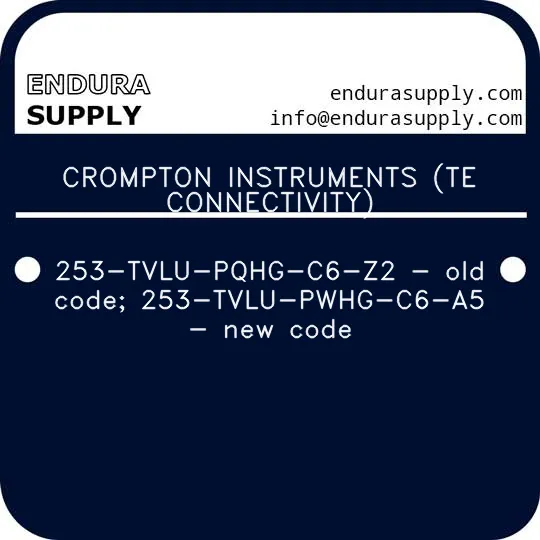 crompton-instruments-te-connectivity-253-tvlu-pqhg-c6-z2-old-code-253-tvlu-pwhg-c6-a5-new-code