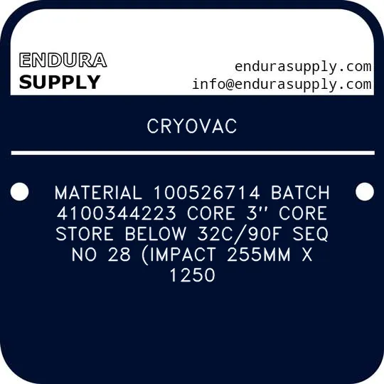cryovac-material-100526714-batch-4100344223-core-3-core-store-below-32c90f-seq-no-28-impact-255mm-x-1250
