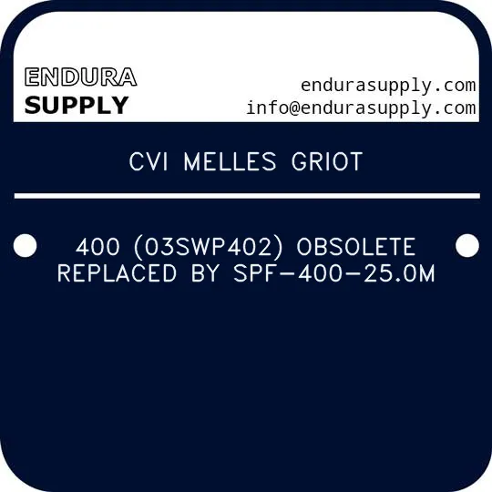 cvi-melles-griot-400-03swp402-obsolete-replaced-by-spf-400-250m
