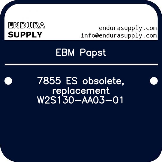 ebm-papst-7855-es-obsolete-replacement-w2s130-aa03-01