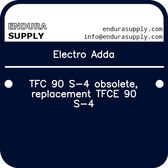 electro-adda-tfc-90-s-4-obsolete-replacement-tfce-90-s-4
