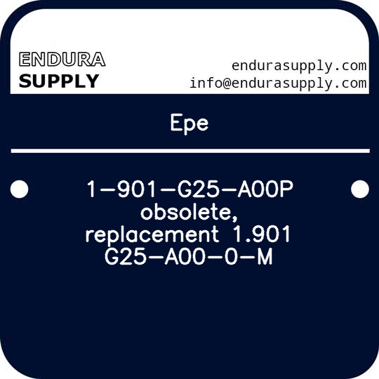 epe-1-901-g25-a00p-obsolete-replacement-1901-g25-a00-0-m