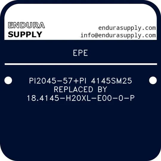 epe-pi2045-57pi-4145sm25-replaced-by-184145-h20xl-e00-0-p