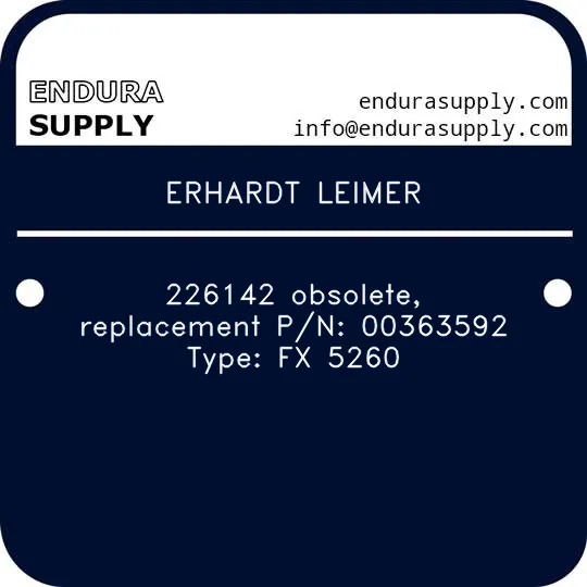 erhardt-leimer-226142-obsolete-replacement-pn-00363592-type-fx-5260
