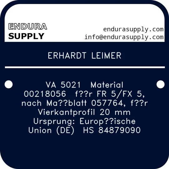 erhardt-leimer-va-5021-material-00218056-fur-fr-5fx-5-nach-mablatt-057764-fur-vierkantprofil-20-mm-ursprung-europaische-union-de-hs-84879090