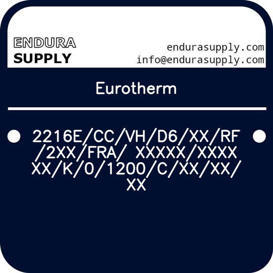 eurotherm-2216eccvhd6xxrf2xxfra-xxxxxxxxxxxk01200cxxxxxx