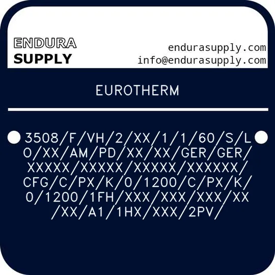 eurotherm-3508fvh2xx1160sloxxampdxxxxgergerxxxxxxxxxxxxxxxxxxxxxcfgcpxk01200cpxk012001fhxxxxxxxxxxxxxa11hxxxx2pv