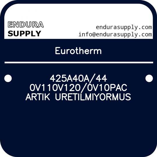 eurotherm-425a40a44-0v110v1200v10pac-artik-uretilmiyormus