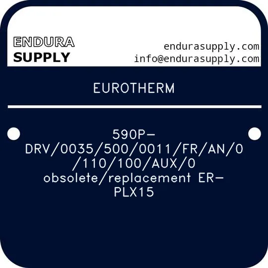 eurotherm-590p-drv00355000011fran0110100aux0-obsoletereplacement-er-plx15