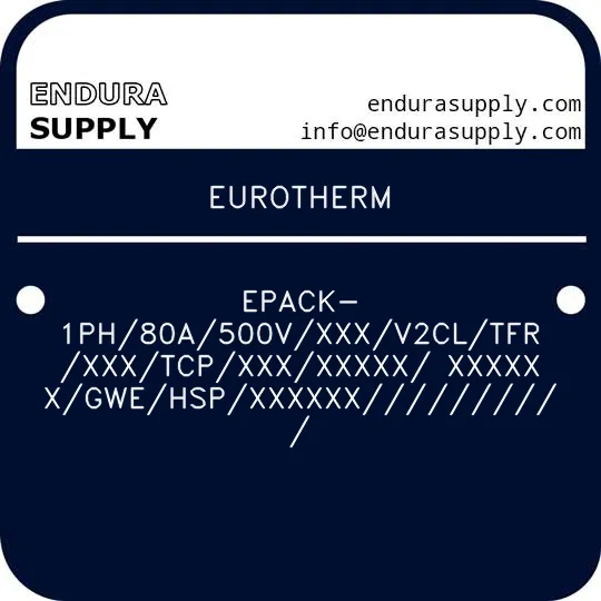 eurotherm-epack-1ph80a500vxxxv2cltfrxxxtcpxxxxxxxx-xxxxxxgwehspxxxxxx