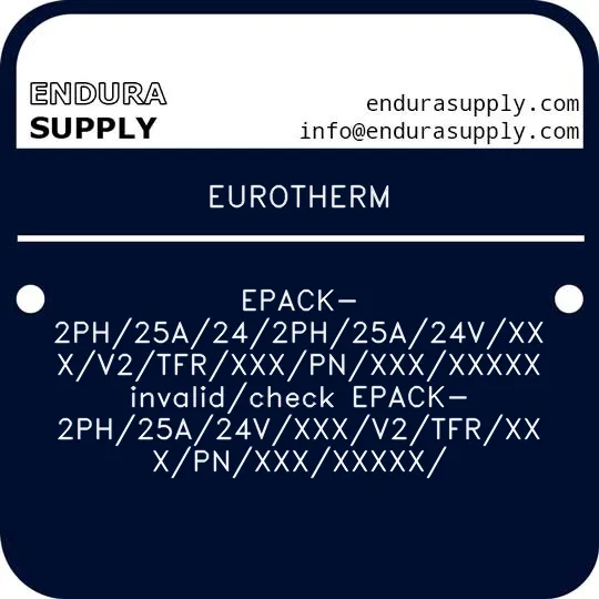 eurotherm-epack-2ph25a242ph25a24vxxxv2tfrxxxpnxxxxxxxx-invalidcheck-epack-2ph25a24vxxxv2tfrxxxpnxxxxxxxx