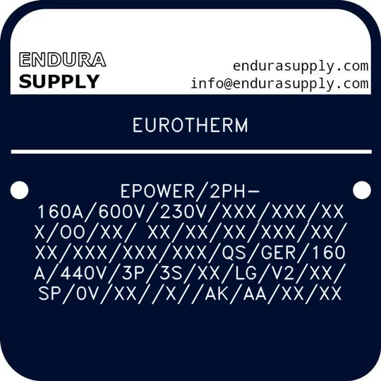 eurotherm-epower2ph-160a600v230vxxxxxxxxxooxx-xxxxxxxxxxxxxxxxxxxxxxqsger160a440v3p3sxxlgv2xxsp0vxxxakaaxxxx