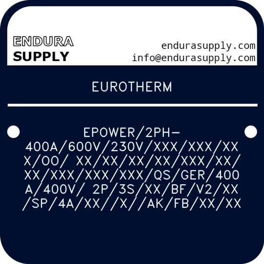 eurotherm-epower2ph-400a600v230vxxxxxxxxxoo-xxxxxxxxxxxxxxxxxxxxxxxxqsger400a400v-2p3sxxbfv2xxsp4axxxakfbxxxx