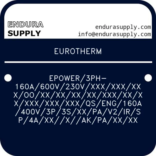 eurotherm-epower3ph-160a600v230vxxxxxxxxxooxxxxxxxxxxxxxxxxxxxxxxxxqseng160a400v3p3sxxpav2irsp4axxxakpaxxxx