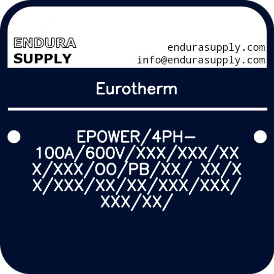 eurotherm-epower4ph-100a600vxxxxxxxxxxxxoopbxx-xxxxxxxxxxxxxxxxxxxxxx
