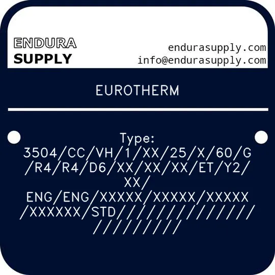 eurotherm-type-3504ccvh1xx25x60g-r4r4d6xxxxxxety2-xx-engengxxxxxxxxxxxxxxx-xxxxxxstd