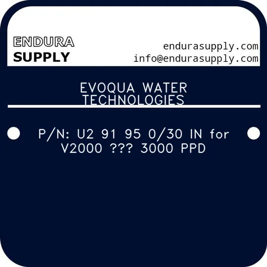 evoqua-water-technologies-pn-u2-91-95-030-in-for-v2000-3000-ppd