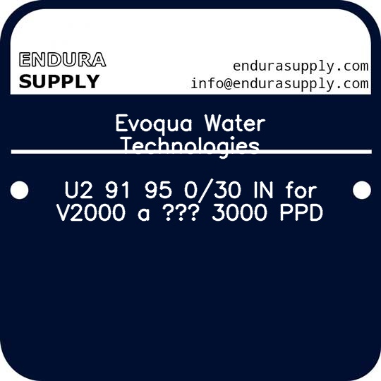 evoqua-water-technologies-u2-91-95-030-in-for-v2000-a-3000-ppd