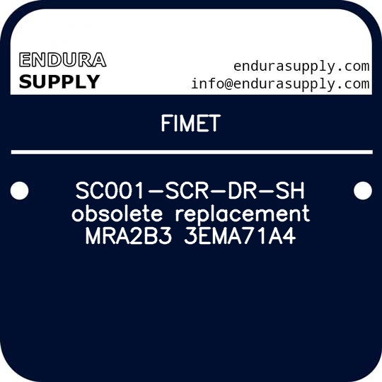 fimet-sc001-scr-dr-sh-obsolete-replacement-mra2b3-3ema71a4