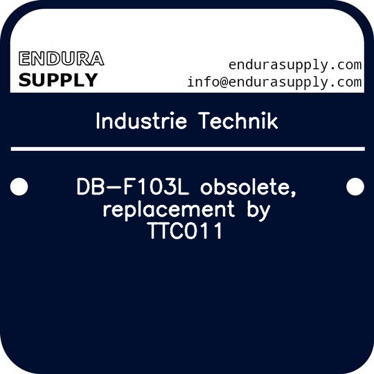 industrie-technik-db-f103l-obsolete-replacement-by-ttc011