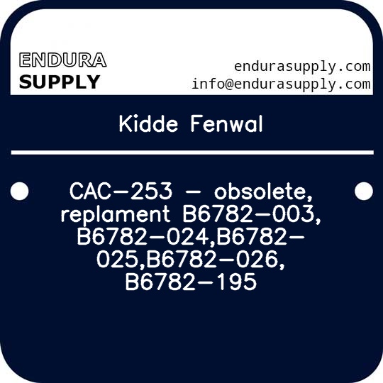 kidde-fenwal-cac-253-obsolete-replament-b6782-003-b6782-024b6782-025b6782-026-b6782-195