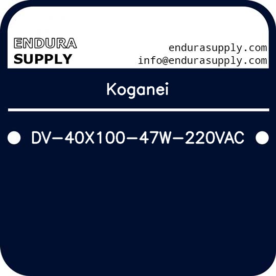 koganei-dv-40x100-47w-220vac