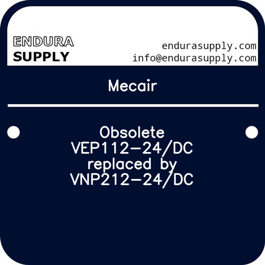 mecair-obsolete-vep112-24dc-replaced-by-vnp212-24dc