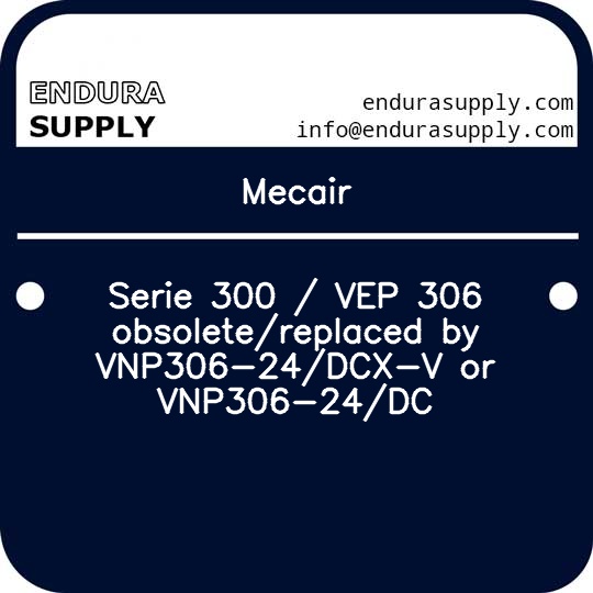 mecair-serie-300-vep-306-obsoletereplaced-by-vnp306-24dcx-v-or-vnp306-24dc