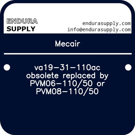 mecair-va19-31-110ac-obsolete-replaced-by-pvm06-11050-or-pvm08-11050