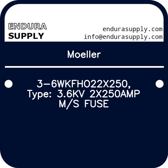 moeller-3-6wkfho22x250-type-36kv-2x250amp-ms-fuse
