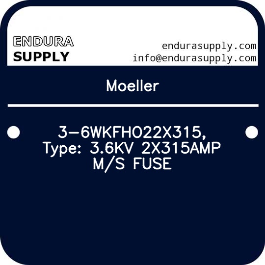moeller-3-6wkfho22x315-type-36kv-2x315amp-ms-fuse