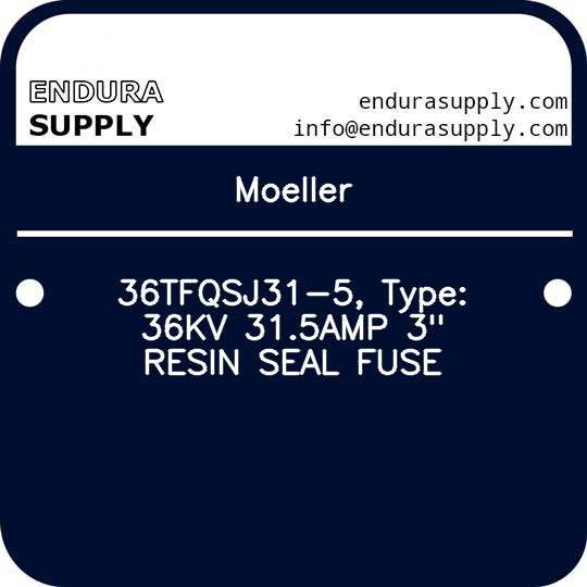 moeller-36tfqsj31-5-type-36kv-315amp-3-resin-seal-fuse