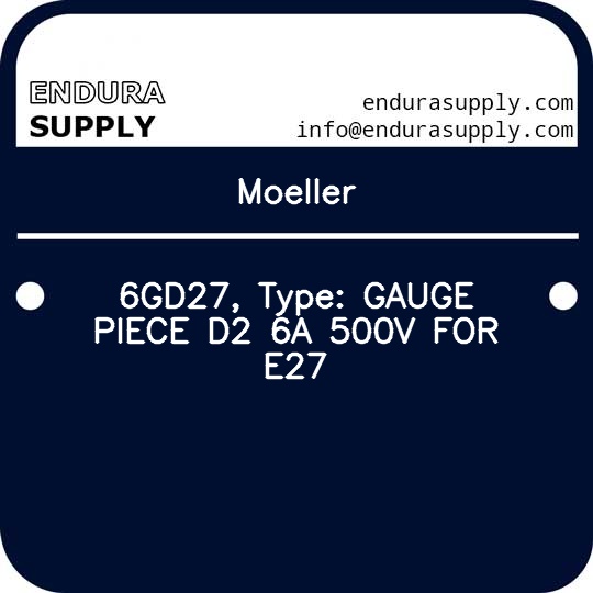 moeller-6gd27-type-gauge-piece-d2-6a-500v-for-e27