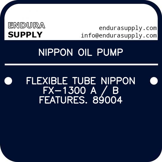 nippon-oil-pump-flexible-tube-nippon-fx-1300-a-b-features-89004