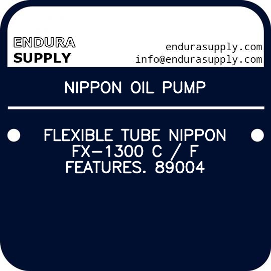 nippon-oil-pump-flexible-tube-nippon-fx-1300-c-f-features-89004