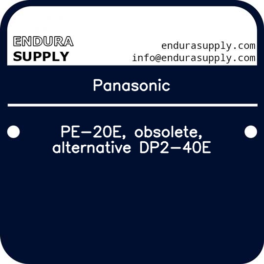 panasonic-pe-20e-obsolete-alternative-dp2-40e