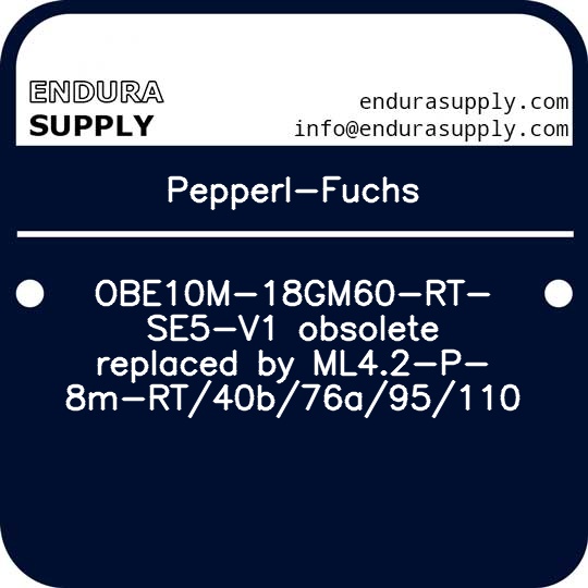 pepperl-fuchs-obe10m-18gm60-rt-se5-v1-obsolete-replaced-by-ml42-p-8m-rt40b76a95110