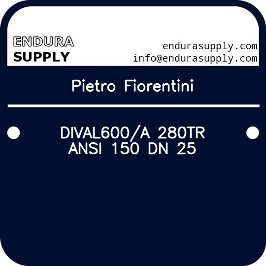 pietro-fiorentini-dival600a-280tr-ansi-150-dn-25