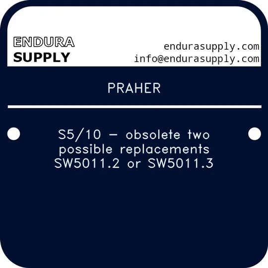 praher-s510-obsolete-two-possible-replacements-sw50112-or-sw50113