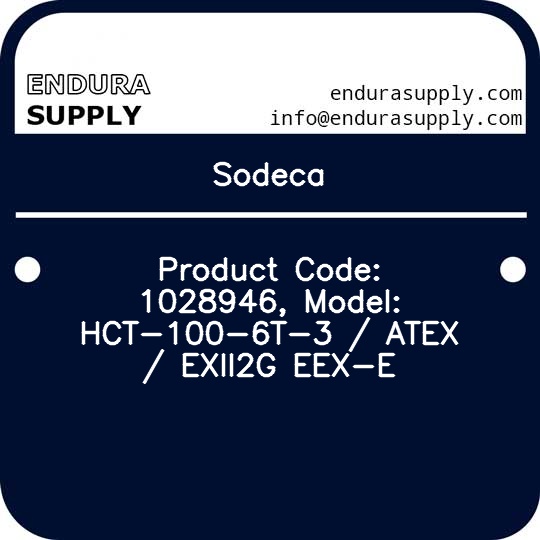 sodeca-product-code-1028946-model-hct-100-6t-3-atex-exii2g-eex-e