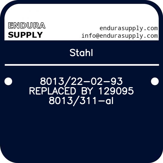 stahl-801322-02-93-replaced-by-129095-8013311-al