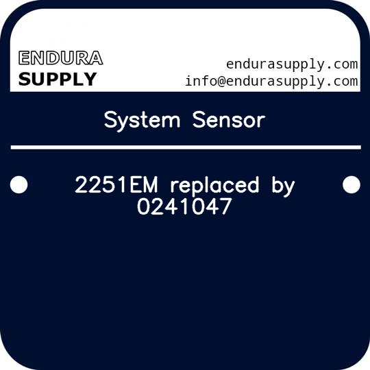 system-sensor-2251em-replaced-by-0241047