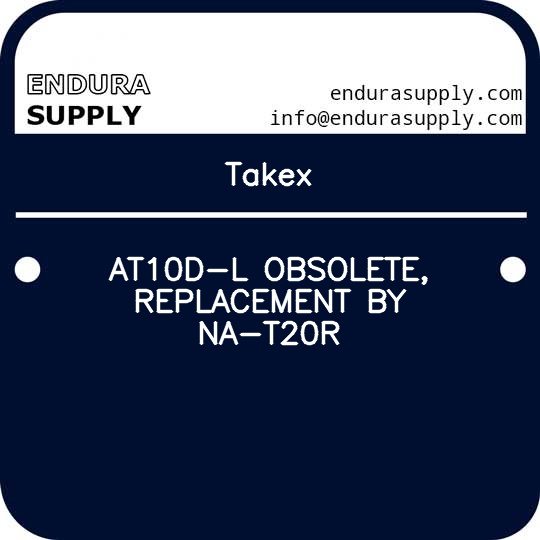 takex-at10d-l-obsolete-replacement-by-na-t20r